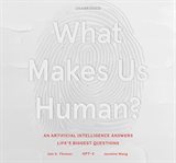 What makes us human : an Artificial Intelligence answers life's biggest questions cover image