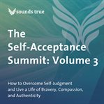 The self-acceptance summit, volume 3 cover image