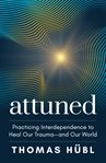 Attuned : Practicing Interdependence to Heal Our Trauma-and Our World cover image