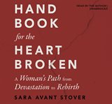 Handbook for the Heartbroken : A Woman's Path from Devastation to Rebirth cover image