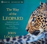 The Way of the Leopard : meditations and shamanic practices from the Heart of Africa cover image