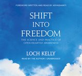 Shift into freedom : the science and practice of open-hearted awareness cover image