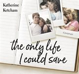 The only life I could save : a memoir cover image