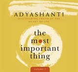 The Most Important Thing, Volume 1 : Discovering Truth at the Heart of Life cover image
