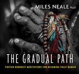 The gradual path. Tibetan Buddhist Meditations for Becoming Fully Human cover image