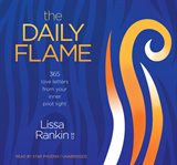 The daily flame : 365 love letters from your inner pilot light cover image
