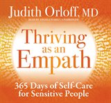 Thriving as an empath : 365 days of empowering self-care practices cover image