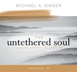 The untethered soul lecture series collection, volumes 5-8 cover image