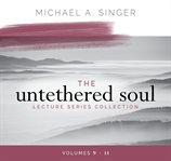 The untethered soul lecture series collection, volumes 9-11 cover image