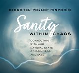 Sanity within chaos. Connecting with Our Natural State of Calmness and Ease cover image