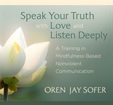 Speak your truth with love and listen deeply cover image