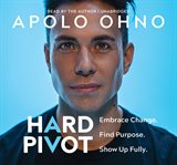 Hard pivot : embrace change, find purpose, show up fully cover image