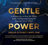 Gentle power : a revolution in how we think, lead, and succeed cover image