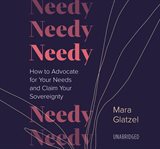 Needy : how to advocate for your needs and claim your sovereignty cover image