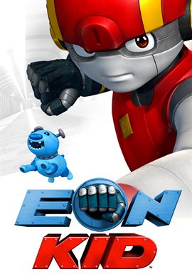 Eon Kid - Season 1 (2007) Television - hoopla