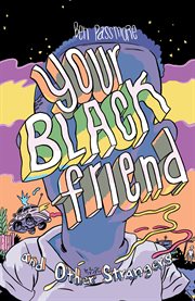 Your black friend and other strangers cover image