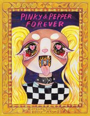 Pinky &amp; Pepper Forever