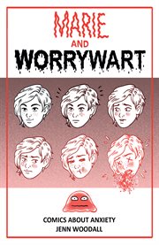 Marie and worrywart: comics about anxiety cover image