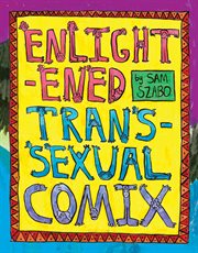 Enlightened Transsexual Comix : Enlightened Transsexual Comix cover image