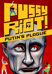 Pussy Riot : Putin's Plague cover image