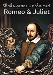 Shakespeare Unchained : Romeo & Juliet cover image