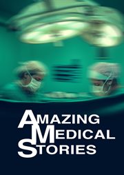 Amazing medical stories - season 1 cover image