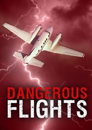 Dangerous Flights - Season 1 : Dangerous Flights cover image