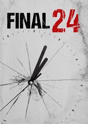 Final 24 - Season 1 : Final 24 cover image