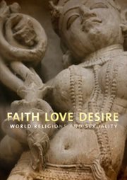 Faith Love Desire - World Religions And Sexuality - Season 1 cover image