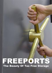 Freeports : the beauty of tax free storage cover image