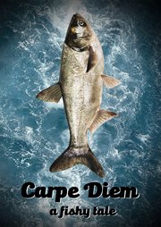 Carpe Diem A Fishy Tale cover image