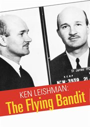 Ken leishman: the flying bandit cover image