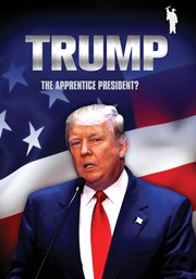 Donald trump. The Apprentice President? cover image