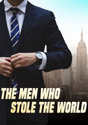 The men who stole the world cover image