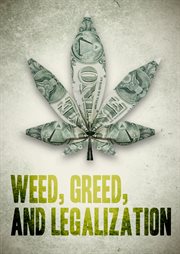 Weed, Greed, and Legalization