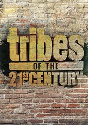 Tribes of the 21st Century - Season 1 : Tribes of the 21st century cover image