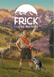 Frick I Love Nature - Season 1 : Frick I Love Nature cover image
