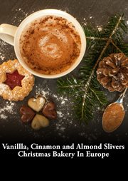 Vanilla, cinnamon and almond slivers - christmas bakery in europe cover image