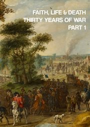 Faith, life & death: thirty years of war part 1 cover image