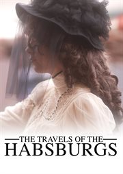 Travels of the habsburgs - season 1