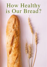 How healthy is our bread? cover image