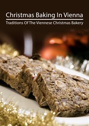 Christmas baking in Vienna : traditions of the Viennese Christmas bakery cover image
