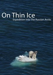 On Thin Ice - Expedition Into The Russian Arctic cover image