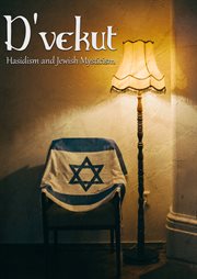 D'vekut : Hasidism and Jewish mysticism : a personal journey cover image