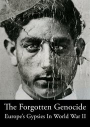 The forgotten genocide: europe's gypsies in world war ii cover image