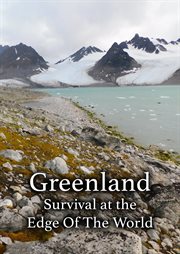 Greenland: Survival At The Edge of the World - Season 1 : survival at the edge of the world. Season 1, part 1 cover image