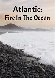 Atlantic : Fire in the ocean cover image