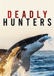 Deadly Hunters - Season 1 : Deadly Hunters cover image