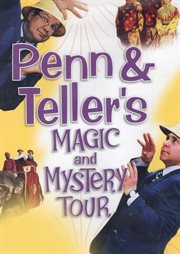 Penn & Teller's Magic And Mystery Tour - Season 1 : Penn & Teller's Magic And Mystery Tour cover image