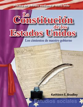 Cover image for La Constitución de los Estados Unidos: Los cimientos de nuestro gobierno (The Constitution of the